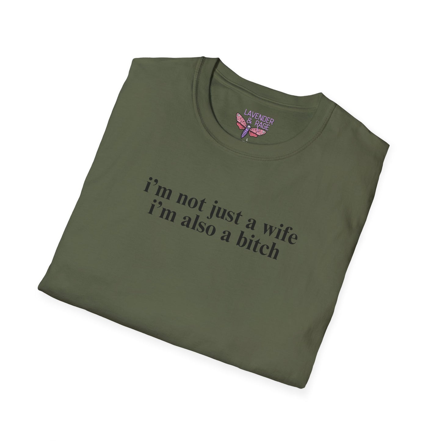 I'm Not Just A Wife, I'm Also A Bitch Unisex T-Shirt