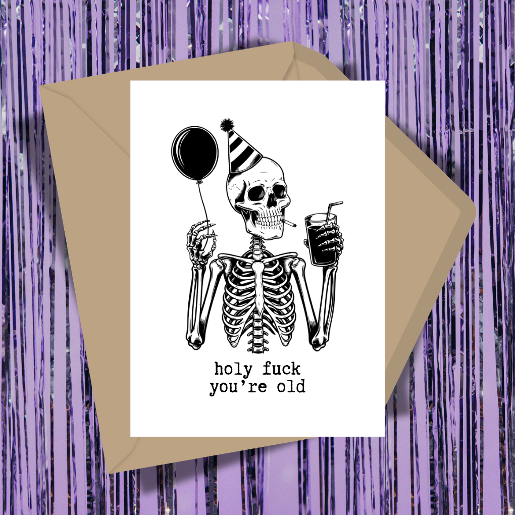 Holy Fuck You're Old Greeting Card