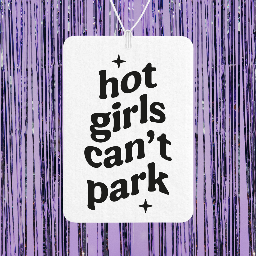 Hot Girls Can't Park Unscented Car Freshener