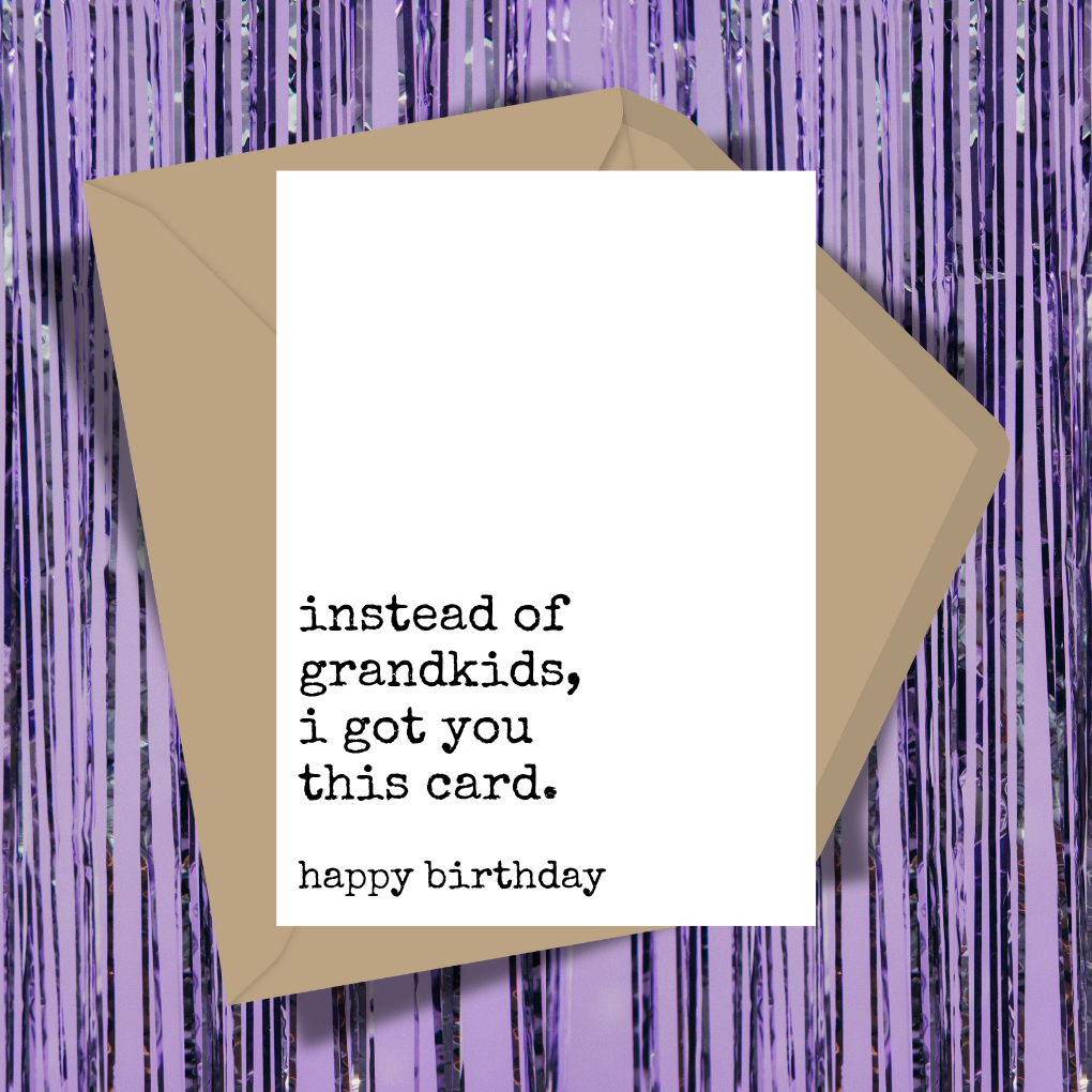 Instead Of Grandkids, I Got You This Card Greeting Card