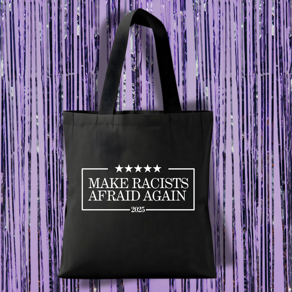 Make Racists Afraid Again Tote Bag