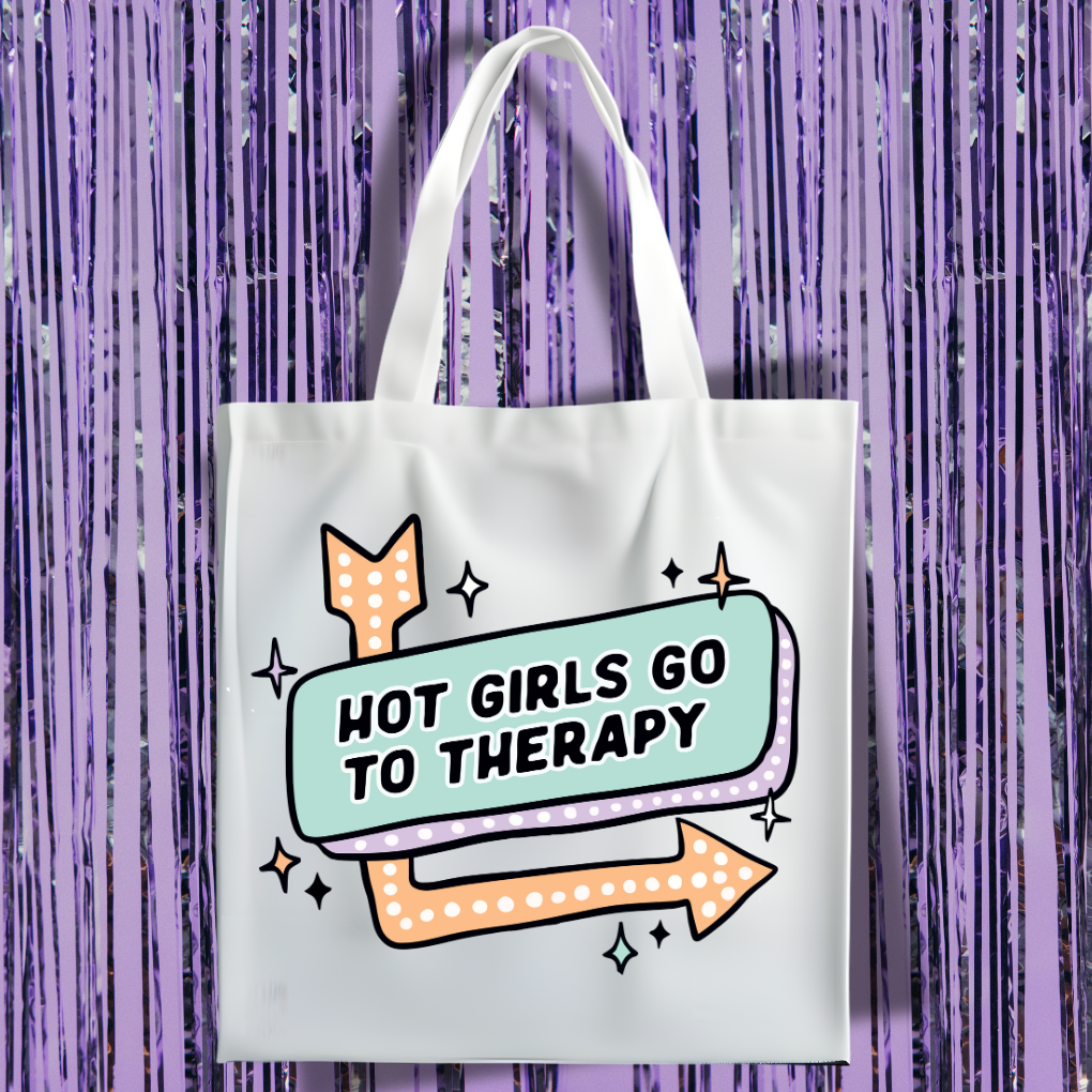 Hot Girls Go To Therapy Tote Bag