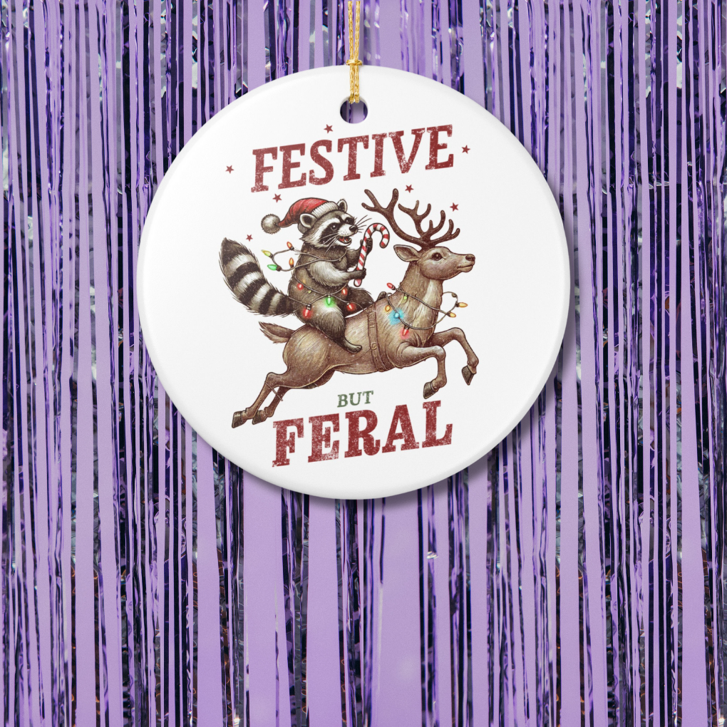 Festive But Feral Christmas Ornament