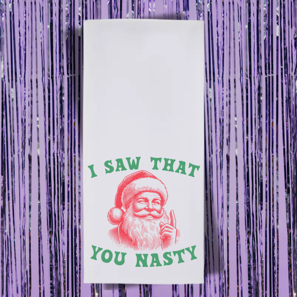 I Saw That, You Nasty Tea Towel