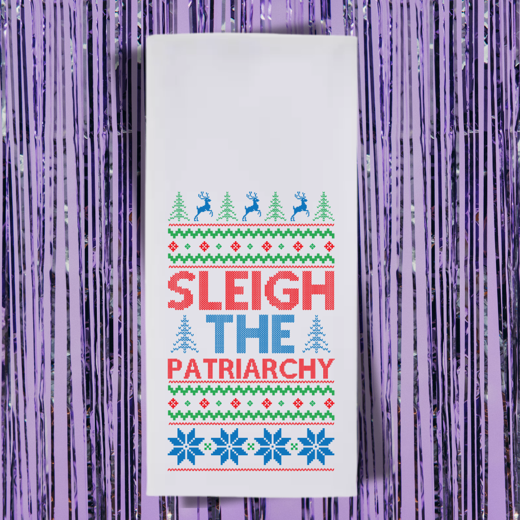 Sleigh The Patriarchy Tea Towel