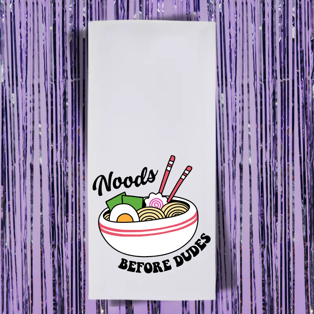 Noods Before Dudes Tea Towel