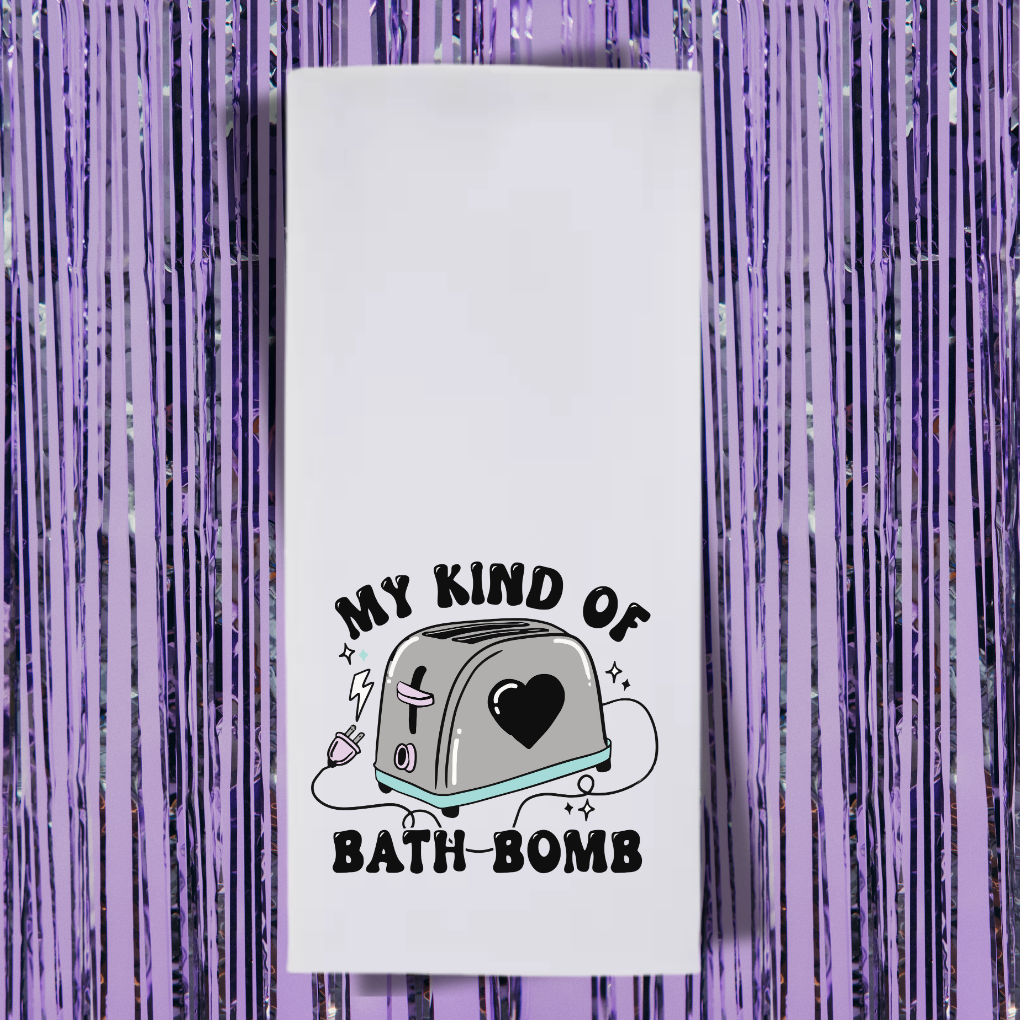 My Kind Of Bath Bomb Tea Towel