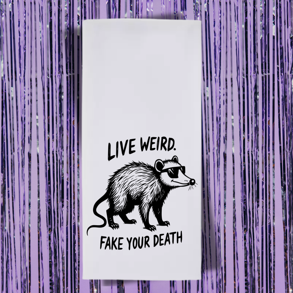 Live Weird, Fake Your Death Tea Towel