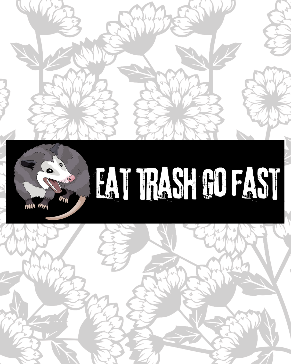 Eat Trash, Go Fast Bumper Sticker