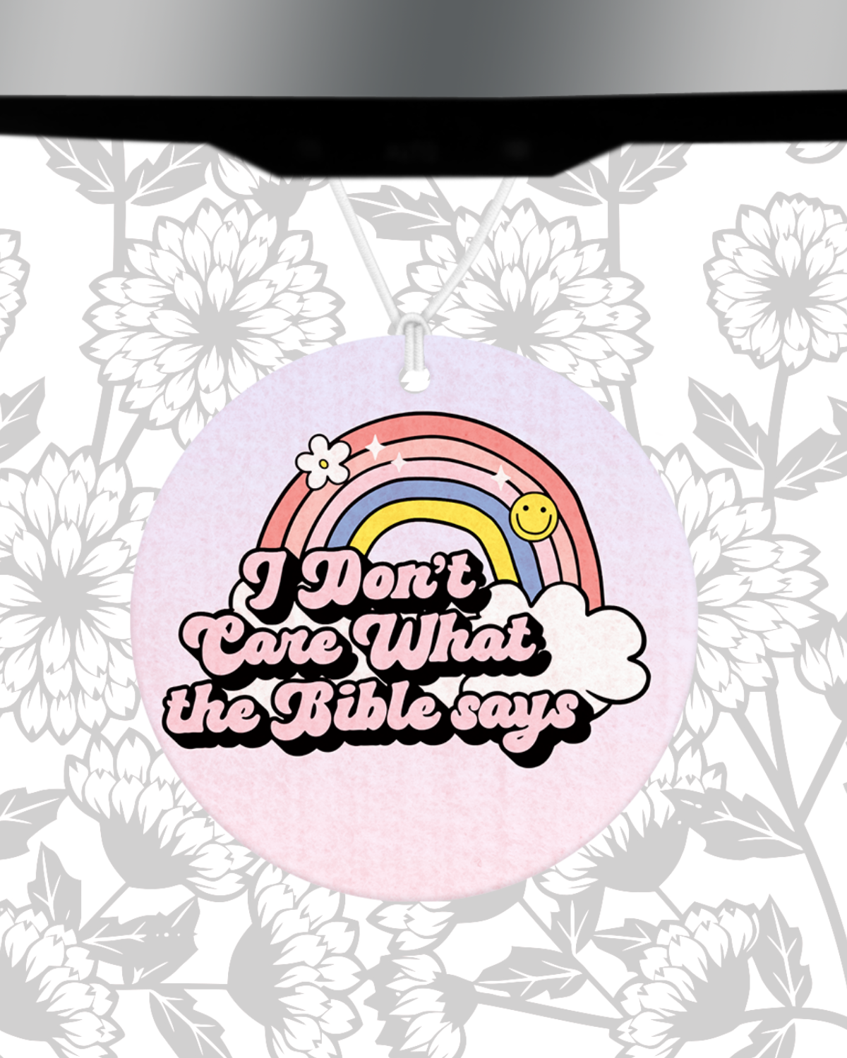 I Don't Care What The Bible Says Car Freshener
