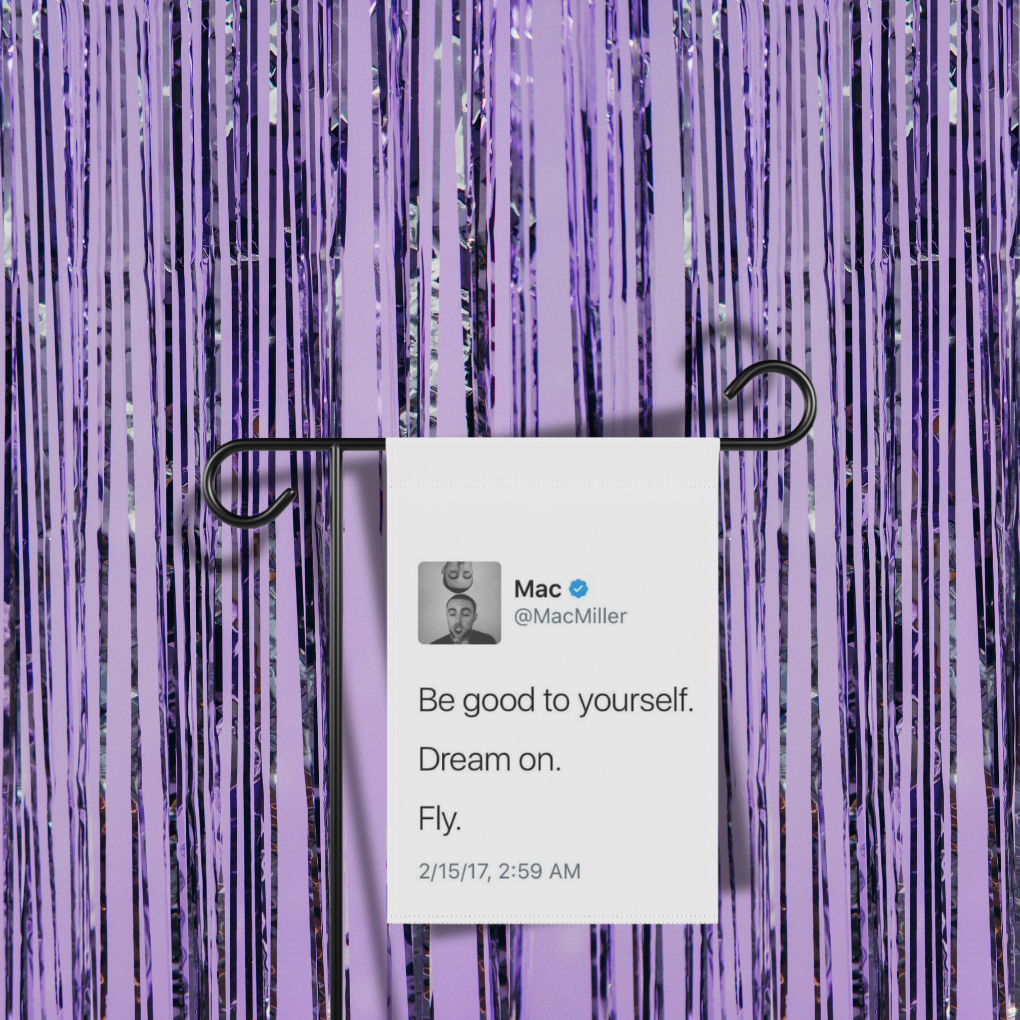 Be Good To Yourself Mac Miller Garden Flag