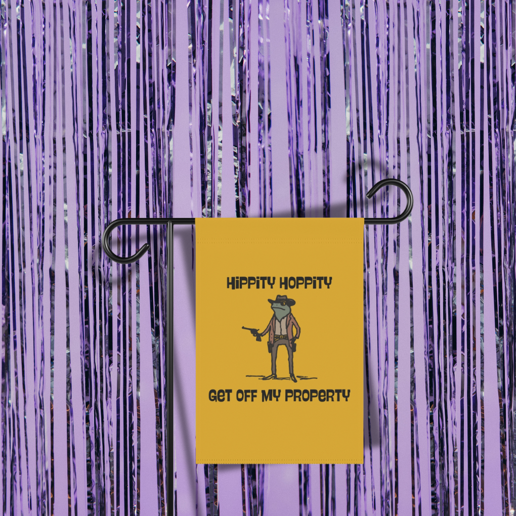 Hippity Hoppity Get Off My Property Garden Flag