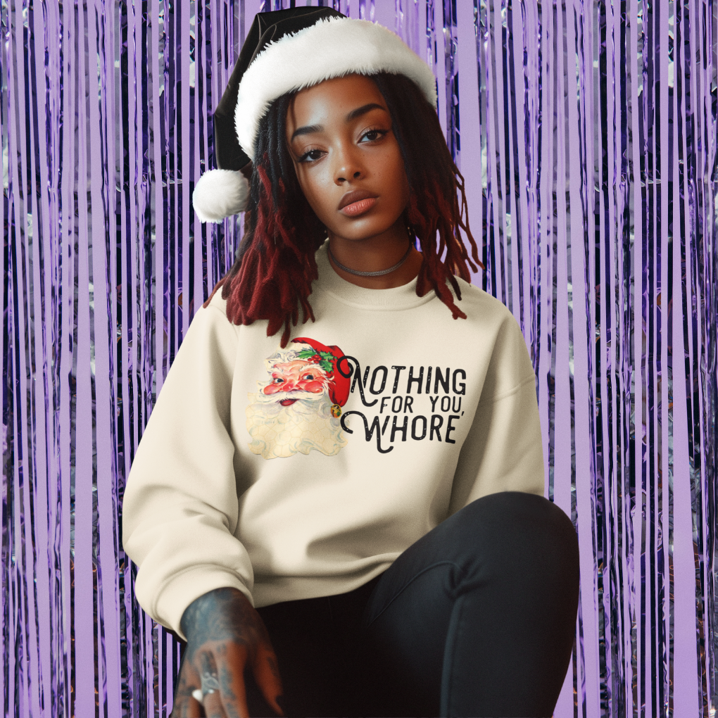 Nothing For You, Whore Crewneck Sweatshirt