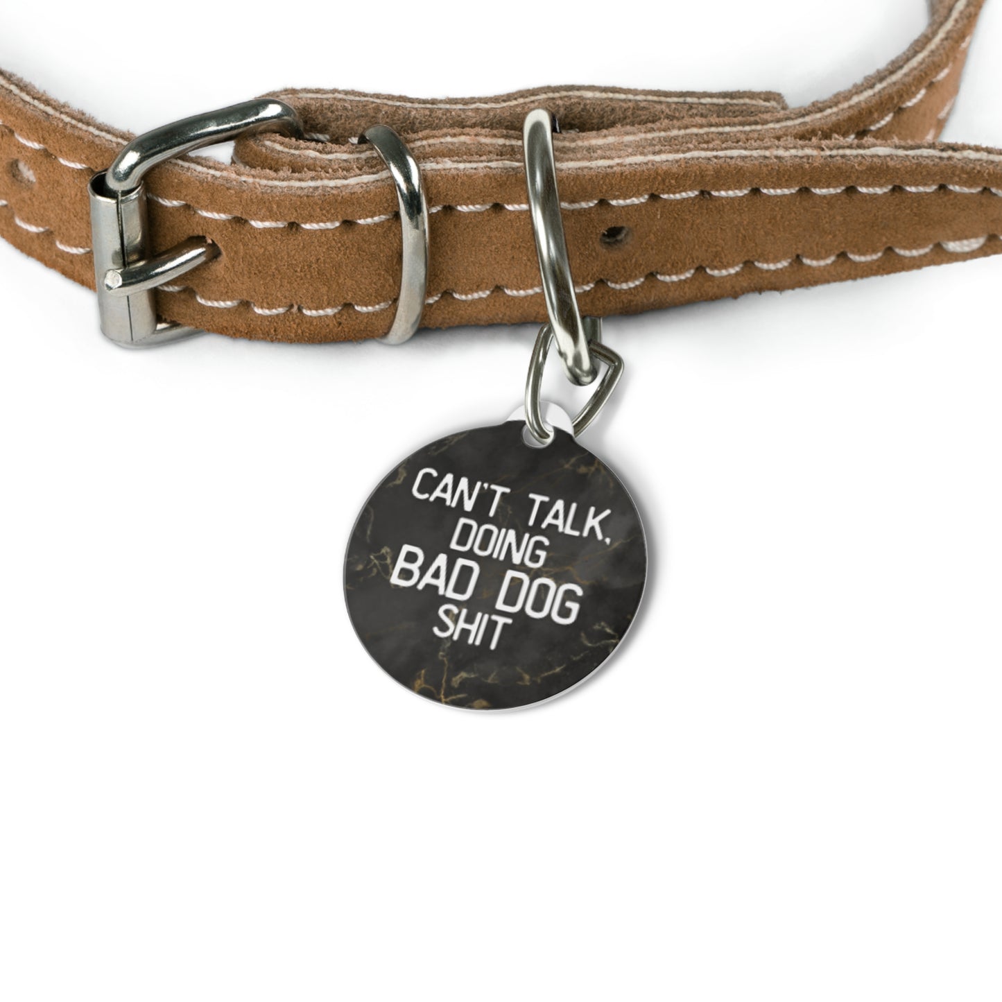 Can't Talk, Doing Bad Dog Shit | Funny Pet ID Tag for Dogs and Cats | Sarcastic Pet Accessory