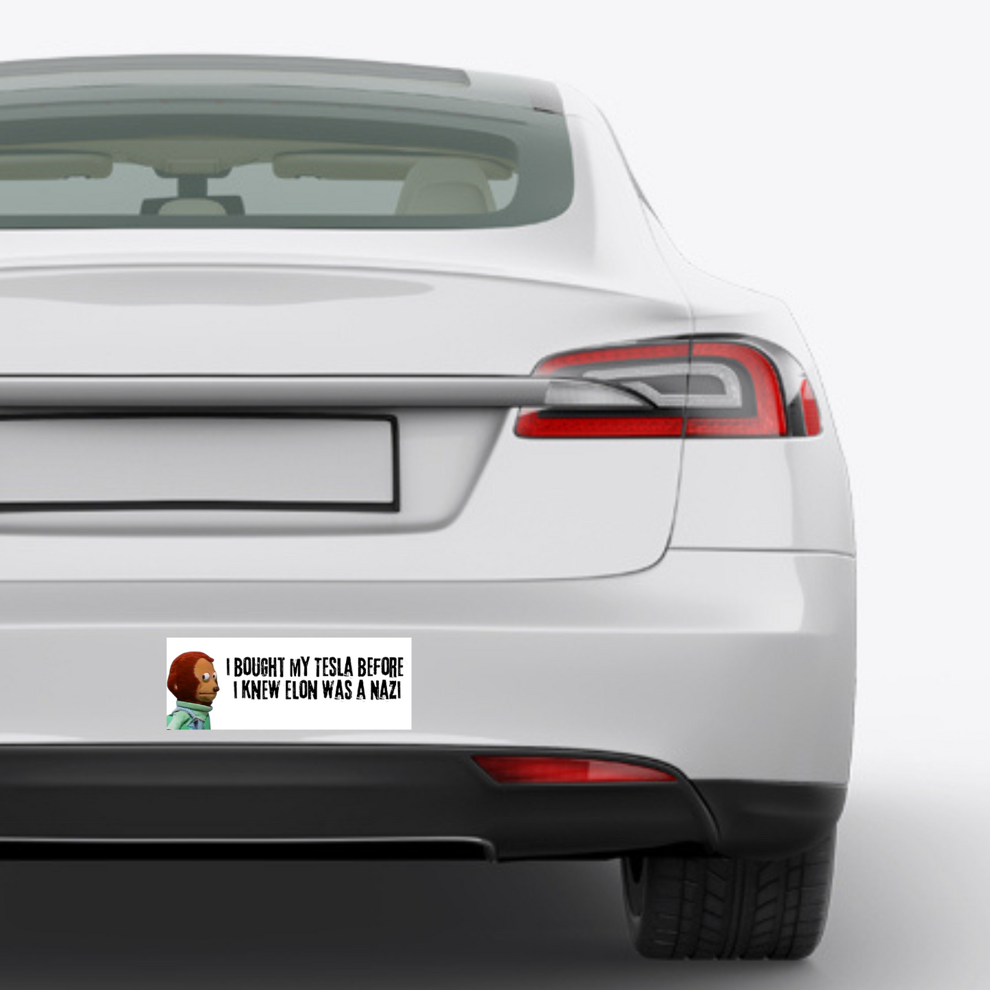 I Bought My Tesla Before I Knew Elon Was A Nazi Bumper Sticker