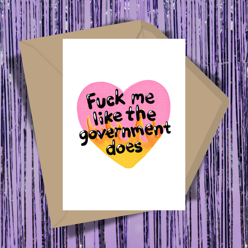 Fuck Me Like The Government Does Greeting Card
