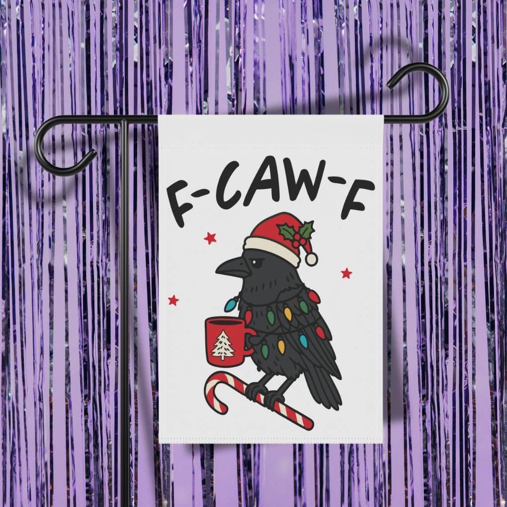 F-Caw-F Garden Flag