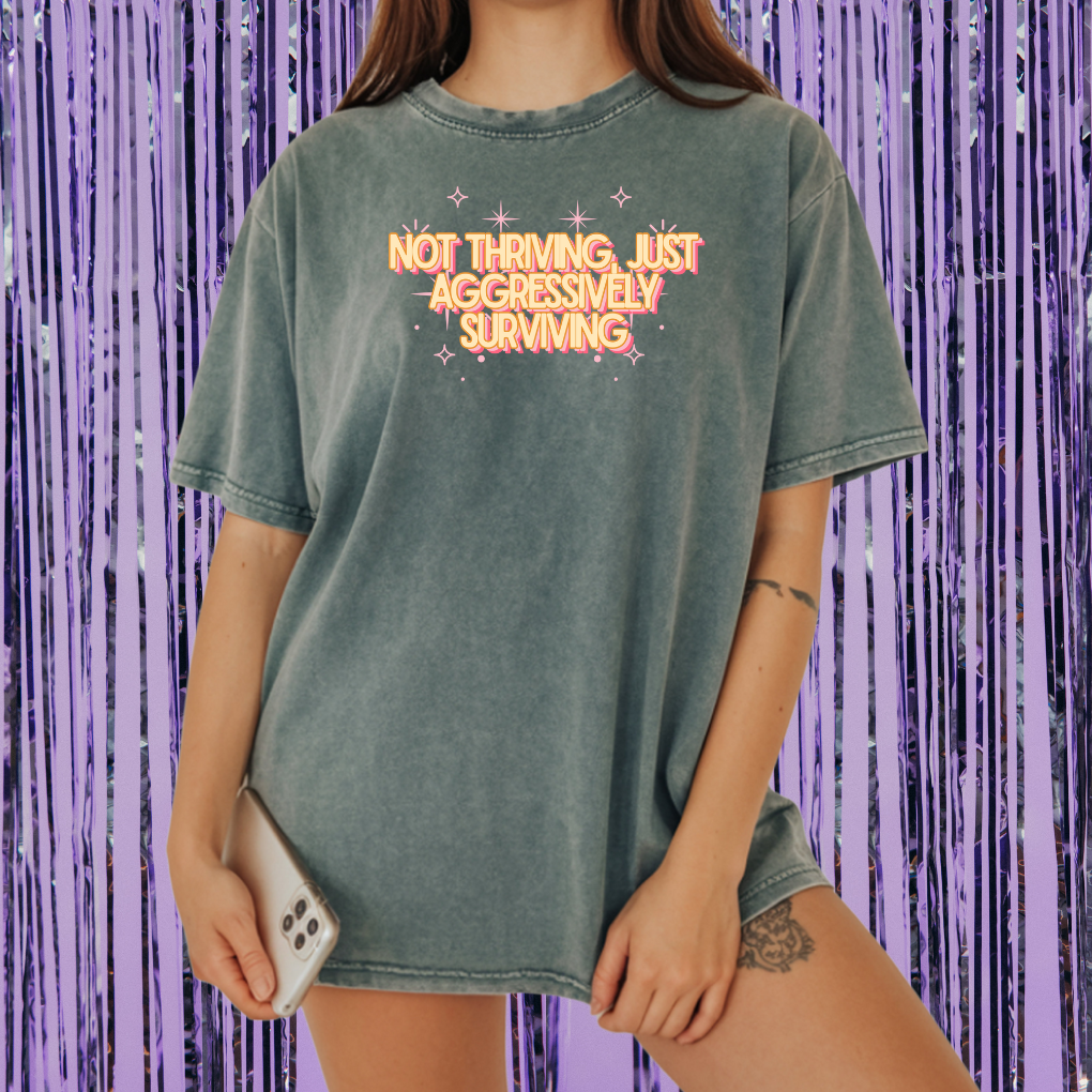 Not Thriving, Just Agressively Surviving Unisex T-Shirt