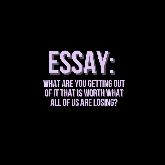 Essay: What Are We Getting That's Worth What We're Losing?