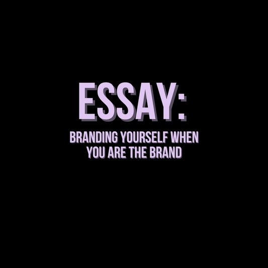 Essay: Branding Yourself When You Are the Brand