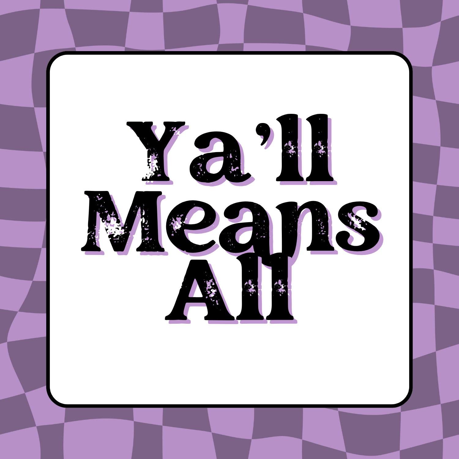 Ya'll Means All