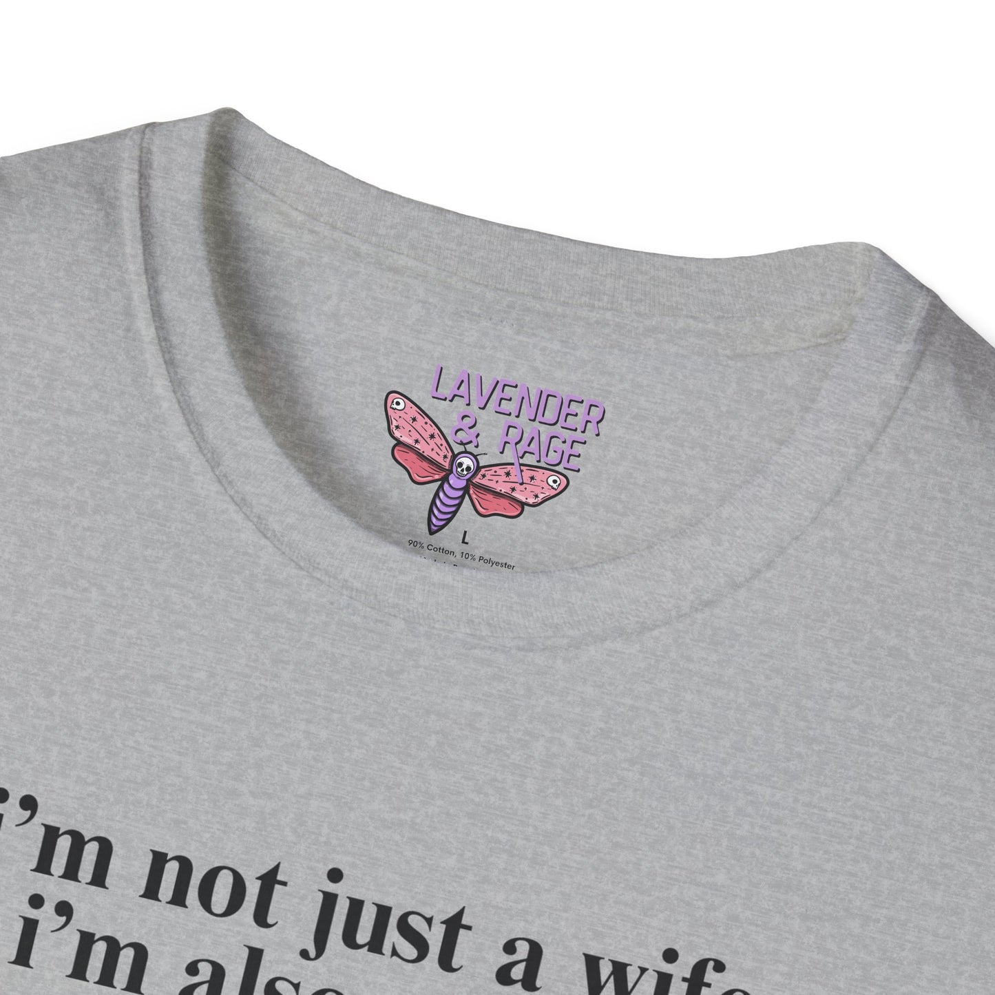 I'm Not Just A Wife, I'm Also A Bitch Unisex T-Shirt