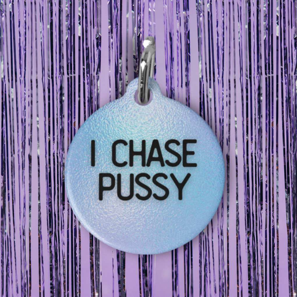 I Chase Pussy Pet ID Tag