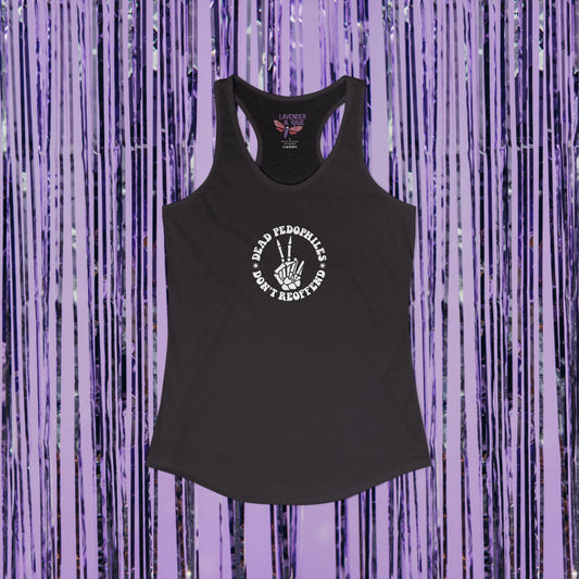 Dead Pedophiles Don't Reoffend Ideal Racerback Tank