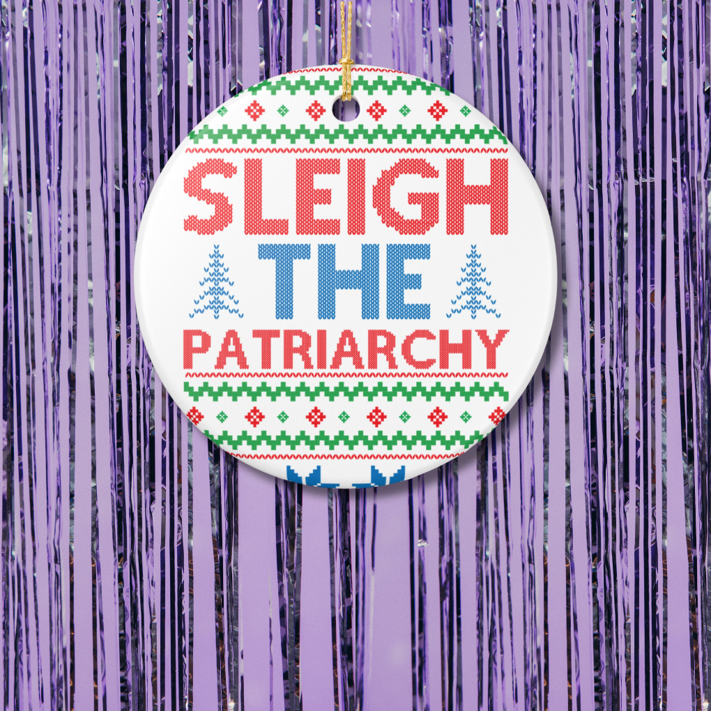 Sleigh The Patriarchy Christmas Ornament