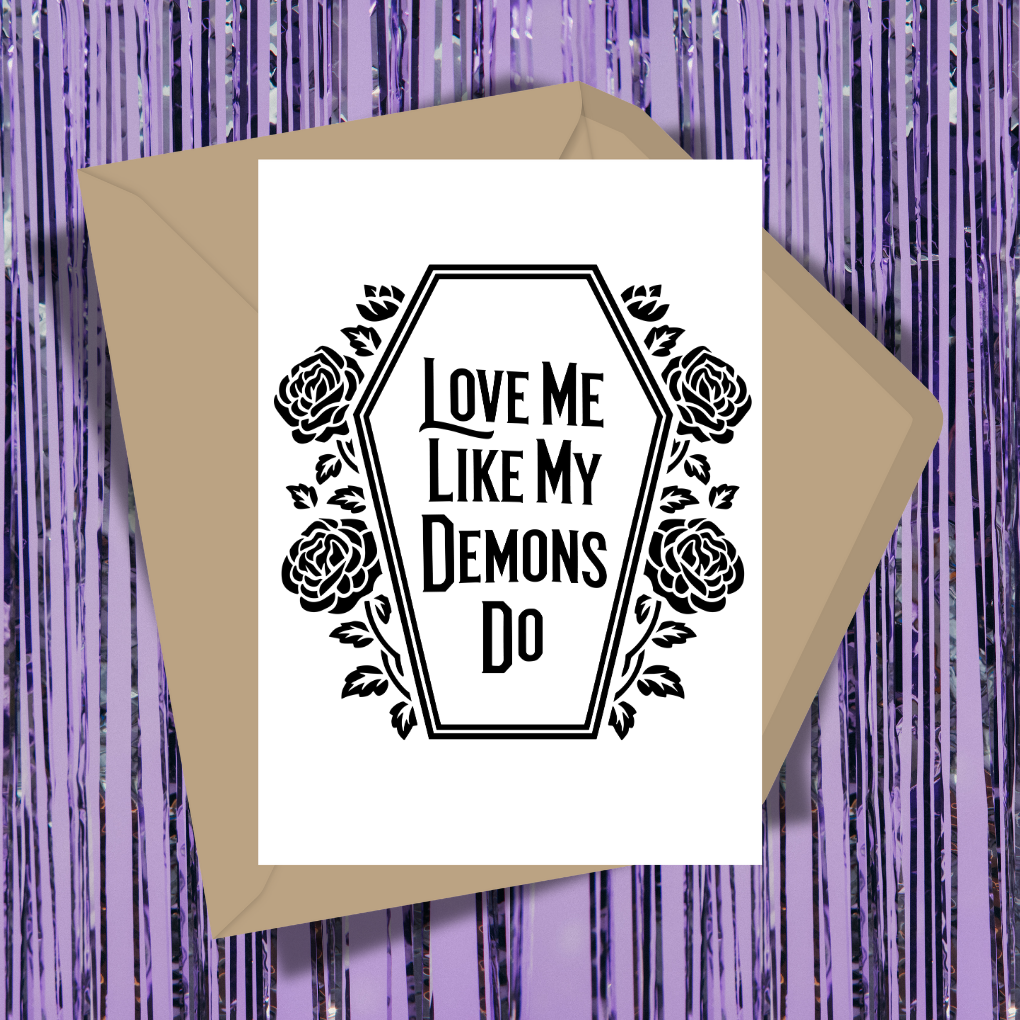 Love Me Like My Demons Do Greeting Card