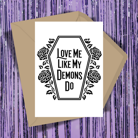 Love Me Like My Demons Do Greeting Card