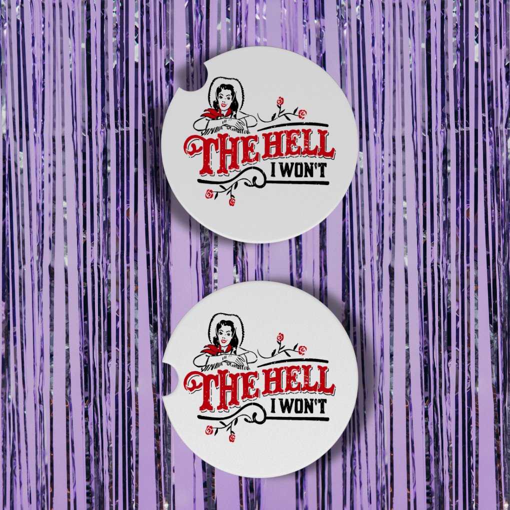 The Hell I Won't Neoprene Car Coasters