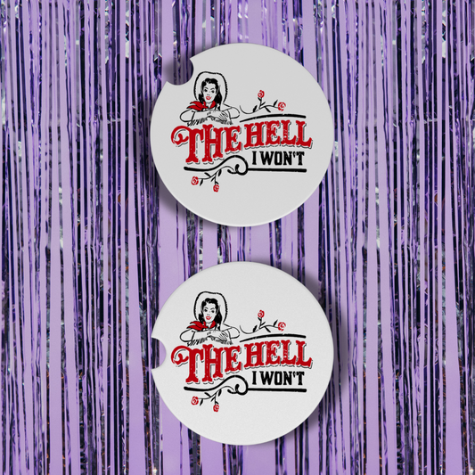 The Hell I Won't Neoprene Car Coasters