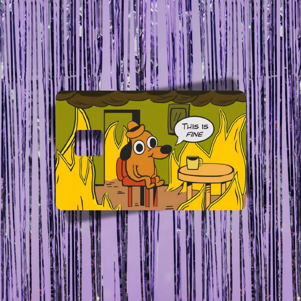 This Is Fine Credit Card Skin