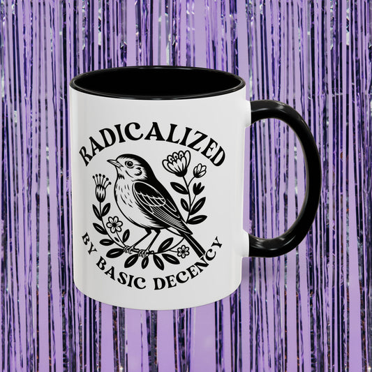 Radicalized by Basic Decency Accent Coffee Mug