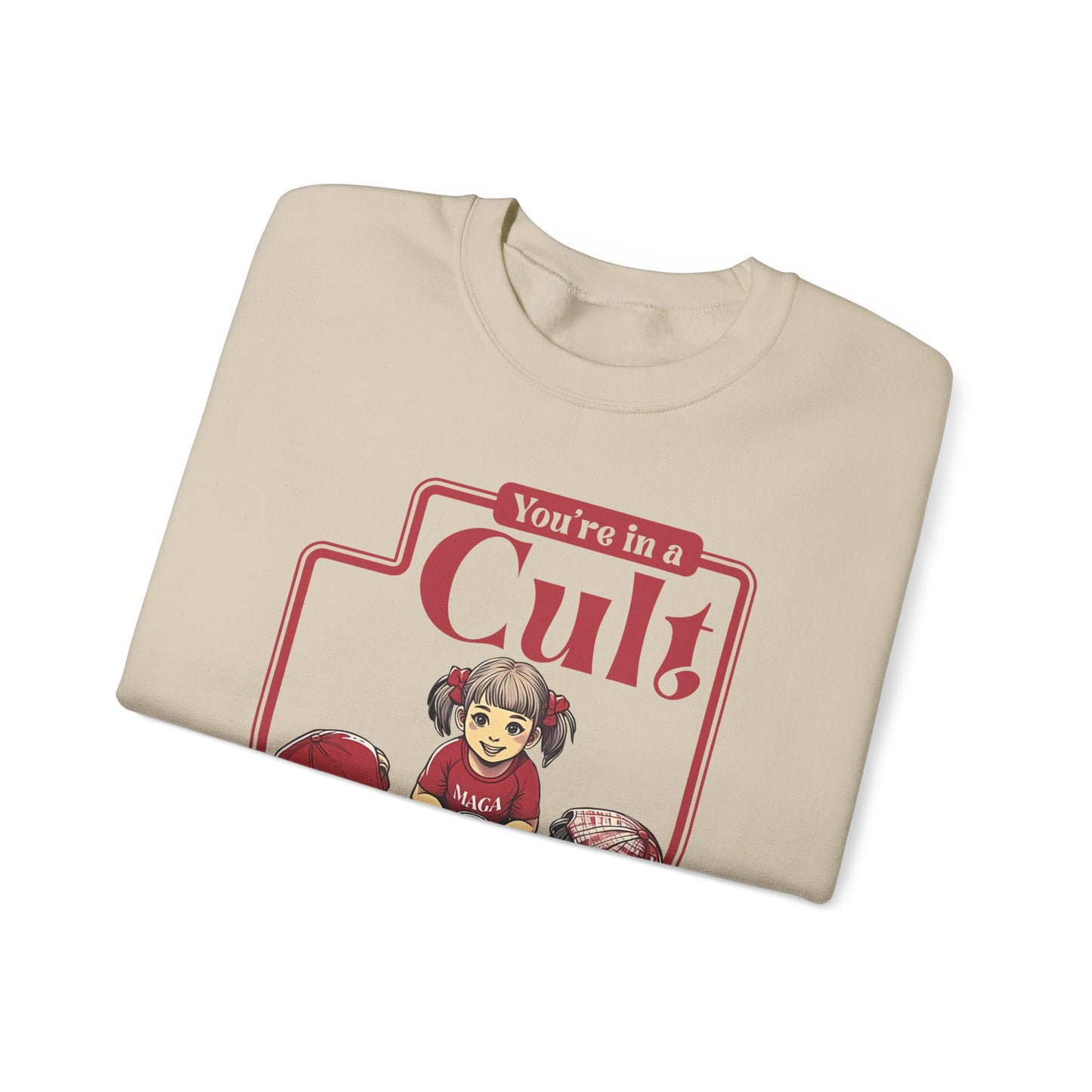 You're In A Cult MAGA Crewneck Sweatshirt