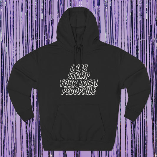 Curbstomp Your Local Pedophile Save The Children Unisex Fleece Pullover Hoodie