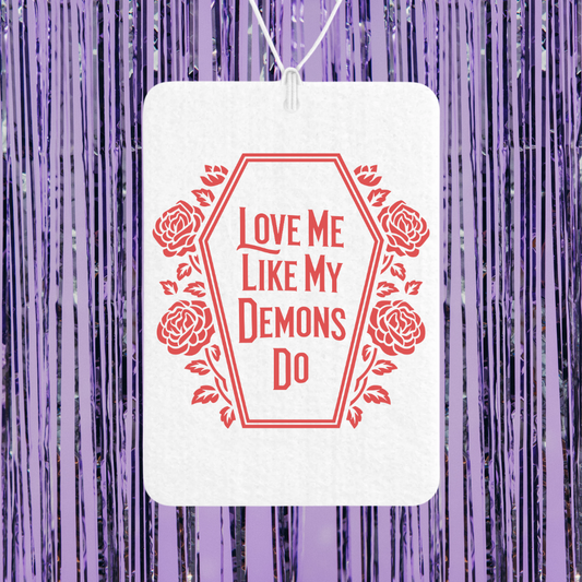 Love Me Like My Demons Do Unscented Car Freshener