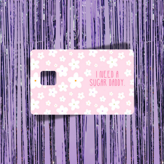 I Need A Sugar Daddy Credit Card Skin