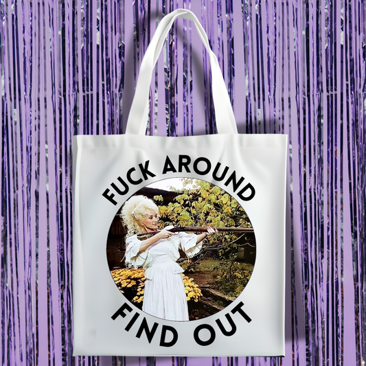 Fuck Around, Find Out Tote Bag