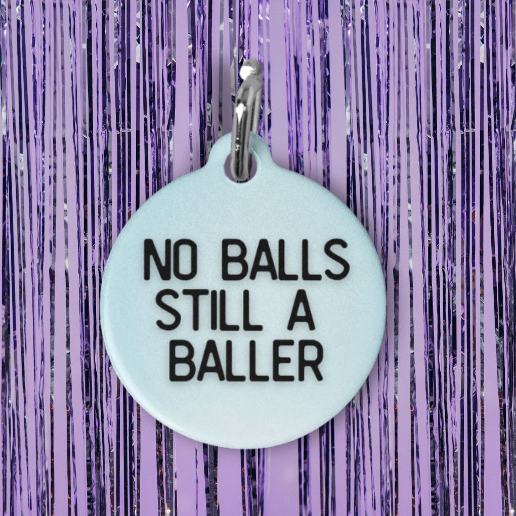No Balls, Still A Baller Pet ID Tag