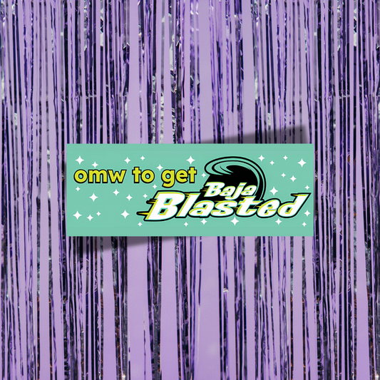 On My Way To Get Baja Blasted Bumper Sticker