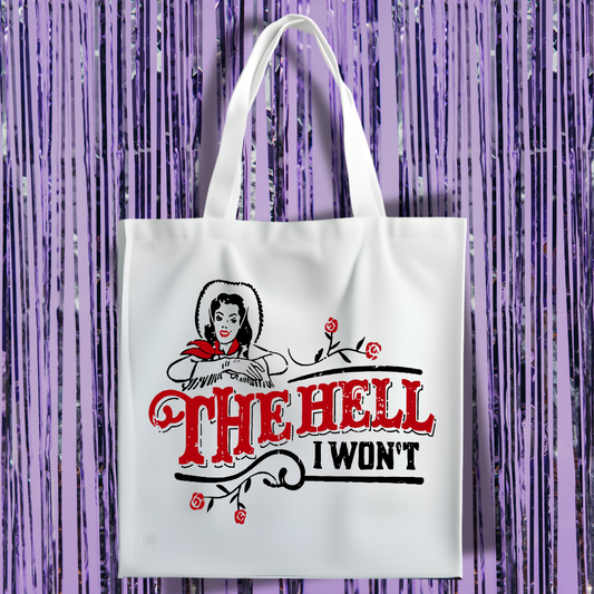 The Hell I Won't Tote Bag