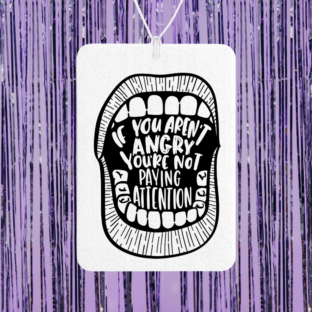 If You Aren't Angry You Aren't Paying Attention Unscented Car Freshener