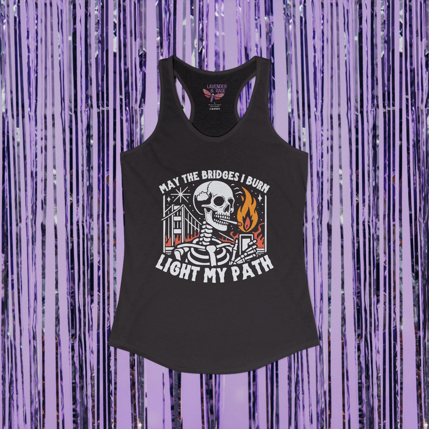 May The Bridges I Burn Light My Path Ideal Racerback Tank