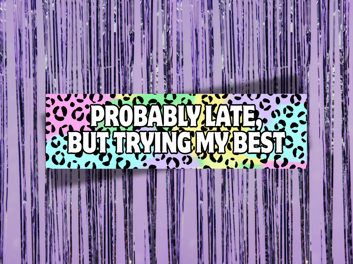 Trying My Best Leopard Rainbow Bumper Sticker
