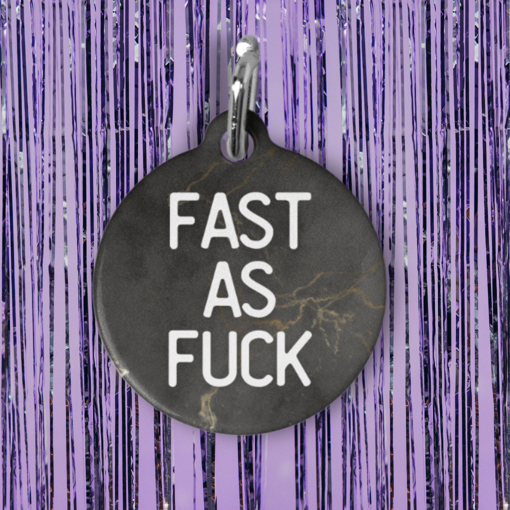 Fast As Fuck Pet ID Tag