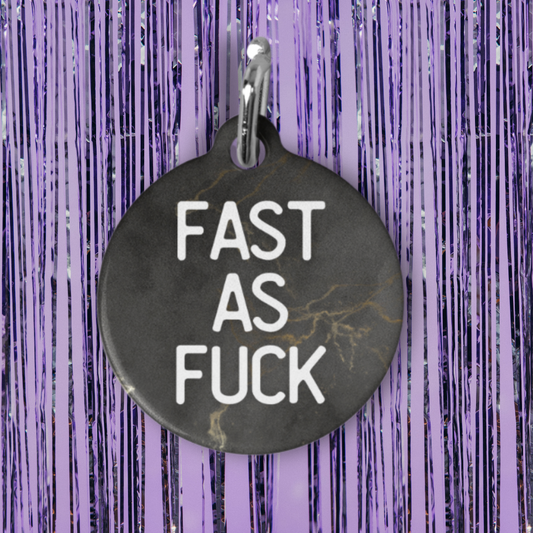 Fast As Fuck Pet ID Tag