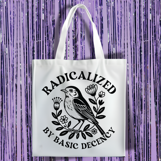 Radicalized By Basic Decency Bird Tote Bag