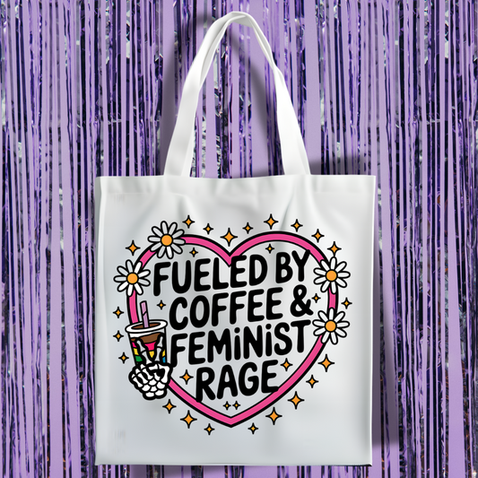 Fueled By Coffee And Feminist Rage Tote Bag